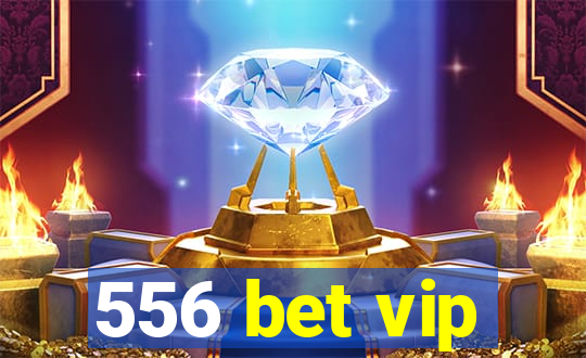 556 bet vip